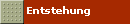 Entstehung